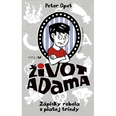 Život Adama - Zápisky rebela z piatej triedy - Opet Peter