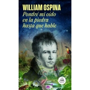 PONDRE MI OIDO EN LA PIEDRA HASTA QUE HABLE | WILLIAM OSPINA (ISBN: 9788439741831)