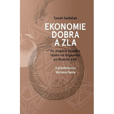 Ekonomie dobra a zla (S předmluvou Václava Havla) - Tomáš Sedláček