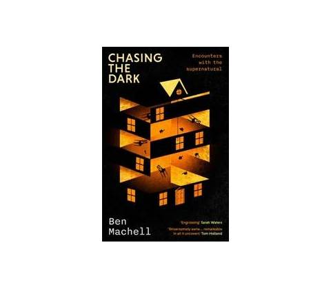 Chasing the Dark - Ben Machell