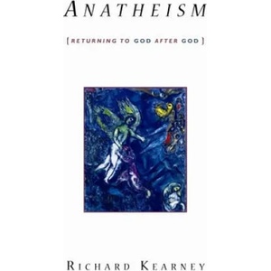 Anatheism | Richard Kearney (2011)