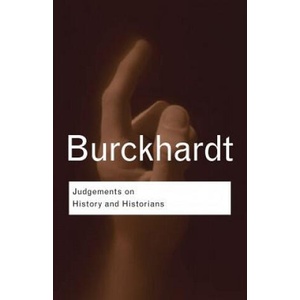 Judgements on History and Historians | Jacob Burckhardt (ISBN: 9780415412933)
