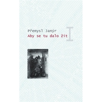 Aby se tu dalo žít I. Přemysl Janýr
