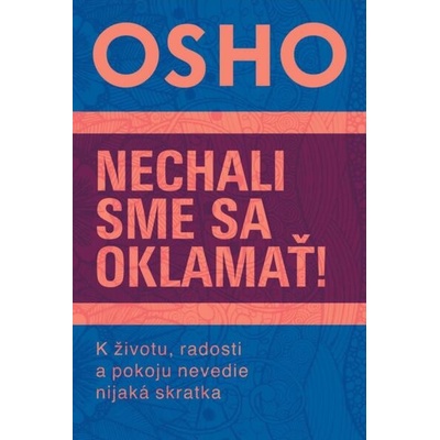 Nechali sme sa oklamať! - Osho