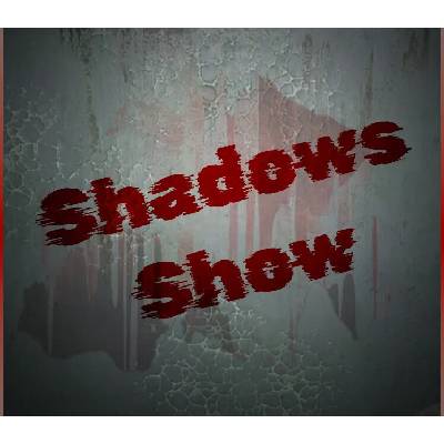 Shadows Show