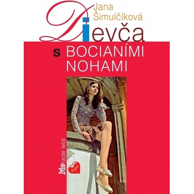 Dievča s bocianími nohami - Jana Šimulčíková