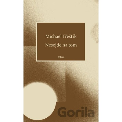Nesejde na tom - Michael Třeštík