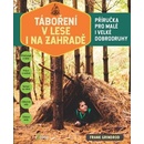 Táboření v lese i na zahradě - Grindrod Frank