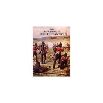 Eighty-fifth King's Light Infantry (now 2nd Battn. The King's Shropshire Light Infantry)