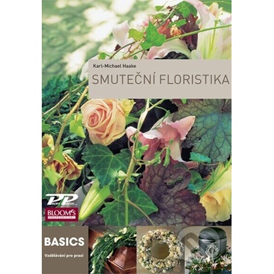 SMUTEČNÍ FLORISTIKA - Haake Karl-Michael