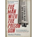 The Man with the Poison Gun: A Cold War Spy S... Prof. Serhii Plokhy