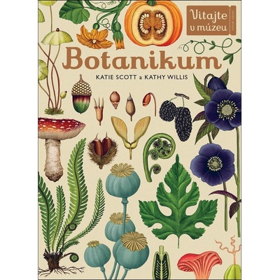 Botanikum - Katie Scott ilustrácie, Kathy Willis ilustrácie
