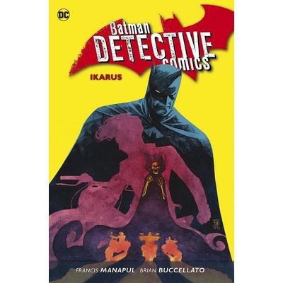 Batman Detective Comics 6 - Ikarus - Manapul Francis, Buccellato Brian,