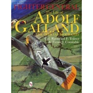 Fighter General: The Life of Adolf Galland: The Official Biography | Trevor J. Constable (ISBN: 9780764306785)