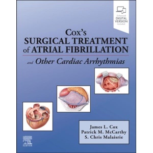 Cox’s Surgical Treatment of Atrial Fibrillation | James Cox, S. Chris Malaisrie, Patrick M. McCarthy (ISBN: 9780443285547)