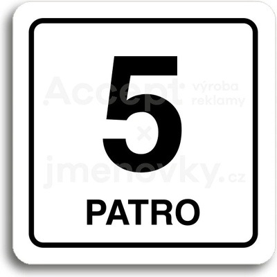 ACCEPT Piktogram 5 patro - bílá tabulka - černý tisk