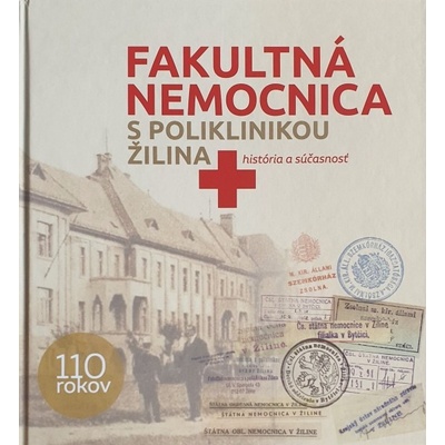 Fakultná nemocnica s poliklinikou Žilina história a súčasnosť