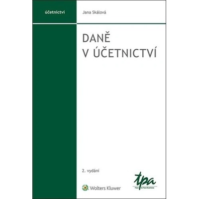 Skálová Jana - Daně v účetnictví