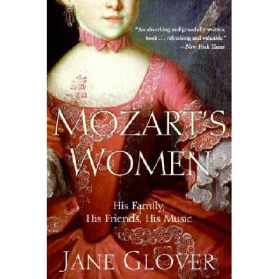 Mozart's Women: His Family, His Friends, His Music | Jane Glover