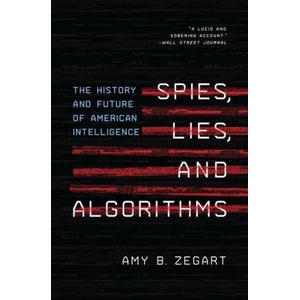 Spies, Lies, and Algorithms | Amy B. Zegart (ISBN: 9780691223070)