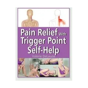 Pain Relief with Trigger Point Self-Help | Valerie Delaune (ISBN: 9781583944004)