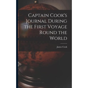 Captain Cook's Journal During the First Voyage Round the World (ISBN: 9781015455122)
