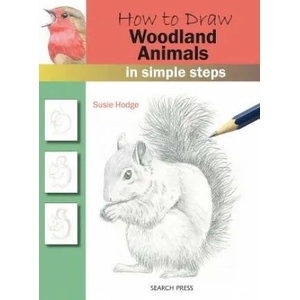 How to Draw: Woodland Animals | Susie Hodge (ISBN: 9781782216254)