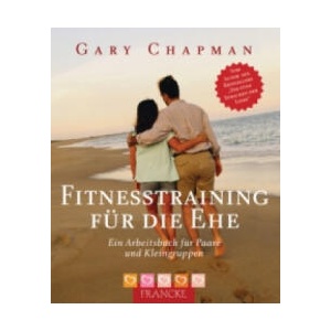 Fitnesstraining für die Ehe | Gary Chapman (2007)