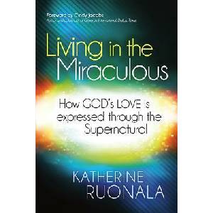 Living In The Miraculous | Katherine Ruonala (ISBN: 9781621362845)