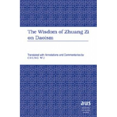 Wisdom of Zhuang Zi on Daoism - Wu Chung