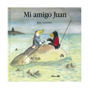 Mi amigo Juan | Kitty Crowther, Rafael Ros Sierra (ISBN: 9788484702436)
