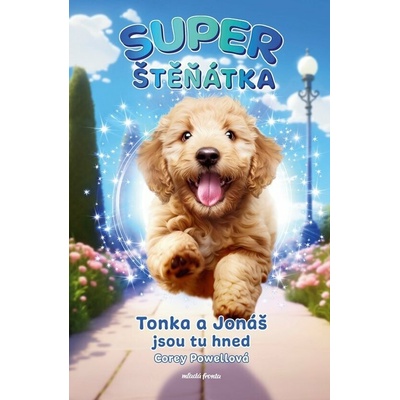 Superštěňátka: Tonka a Jonáš jsou tu hned