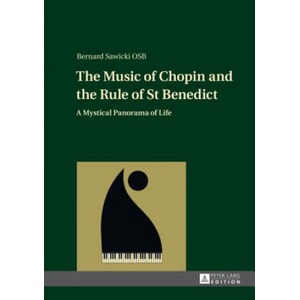 Music of Chopin and the Rule of St Benedict | Bernard Sawicki (ISBN: 9783631650653)