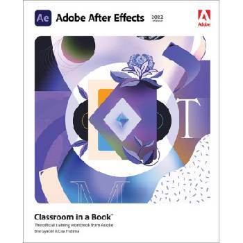 Adobe After Effects Classroom in a Book (2022 release) | Lisa Fridsma
