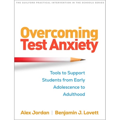 Overcoming Test Anxiety - Alexander H. Jordan, Benjamin J. Lovett