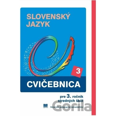 Cvičebnica zo slovenského jazyka pre 3. ročník stredných škôl - M. Záborská, A. Húsková, K. Hincová