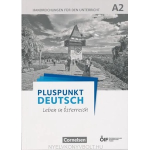 Pluspunkt Deutsch - Leben in Österreich A2 - Handreichungen für den Unterricht | Eva-Maria Enzelberger, Friederike Jin, Joachim Schote (ISBN: 9783065209830)