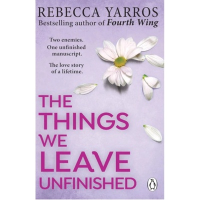 The Things We Leave Unfinished - Rebecca Yarros