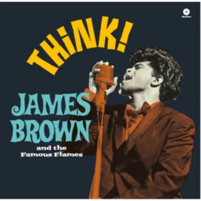 Think! James Brown and The Famous Flames