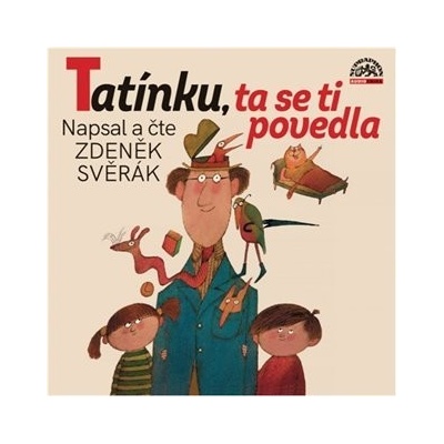 Tatínku, ta se ti povedla - Zdeněk Svěrák