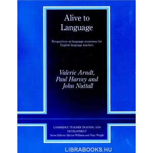 Alive to Language | Valerie Arndt, Paul (University of Exeter) Harvey, John (University of Exeter) Nuttall (ISBN: 9780521568821)