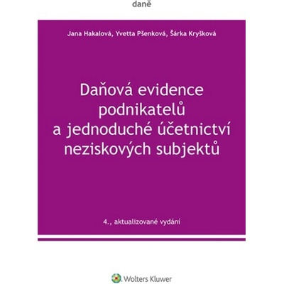 Daňová evidence podnikatelů a jednoduché účetnictví neziskových subjektů - Jana Hakalová, Šárka Kryšková, Yvetta Pšenková