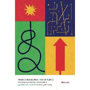 Product Management for UX People (ISBN: 9781933820712)