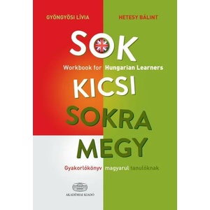 Sok kicsi sokra megy (angol) - Workbook for Hungarian Learners | Gyöngyösi Lívia, Hetesy Bálint (ISBN: 9789630599597)