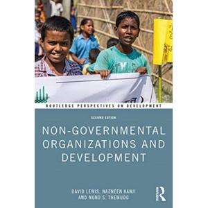 Non-Governmental Organizations and Development | David Lewis, Kanji, Nazneen (International Institute for Environment and Development, UK), Nuno S. Themudo (ISBN: 9781138352810)
