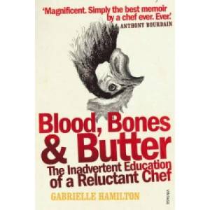 Blood, Bones and Butter | Gabrielle Hamilton (2012)