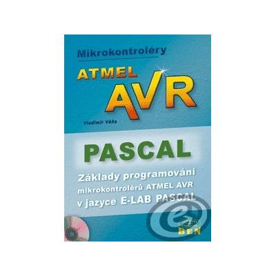 Mikrokontroléry Atmel AVR Pascal Váňa Vladimír