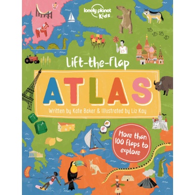 Lonely Planet Kids Lift-the-Flap Atlas | Lonely Planet Kids, Liz Kay