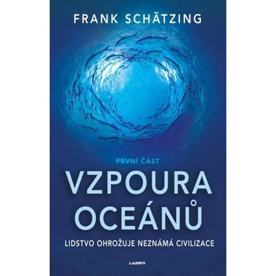 Vzpoura oceánů 1. část - Schätzing Frank