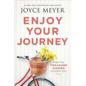Enjoy Your Journey | Joyce Meyer (ISBN: 9781455543472)